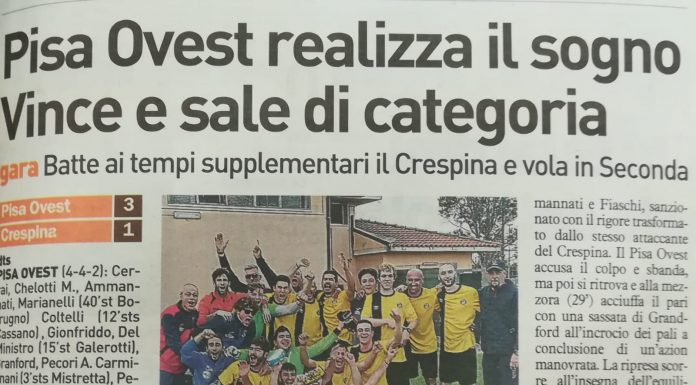 PISA OVEST REALIZZA IL SOGNO E SALE IN II CATEGORIA E RAGGIUNGE IL SECONDO OBIETTIVO PREFISSO DALLA SOCIETA’