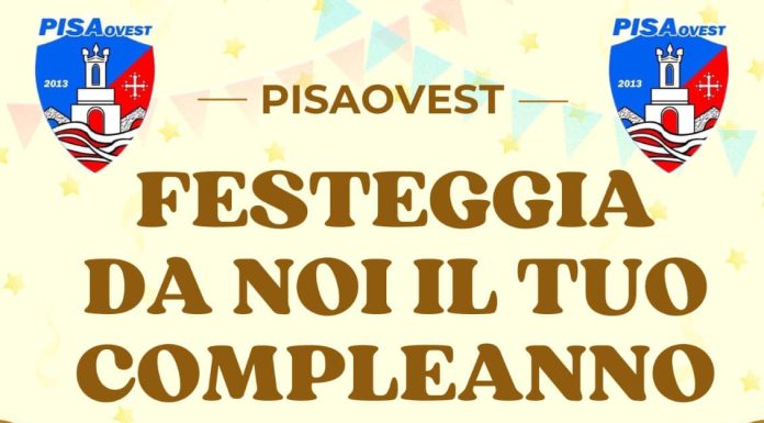 Festeggia il tuo compleanno al Pisa Ovest